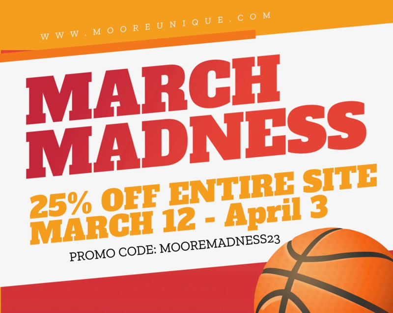 25% Off March Madness - Moore Unique